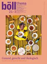 Cover: boell.thema 3/2021 Gesund, gerecht und ökologisch