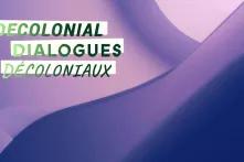 Logo der Diskussionsreihe - lila Farbverlauf und Aufschrift Decolonial Dialogues Décoloniaux