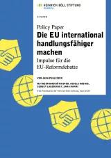 Cover Policy Paper - Die EU international handlungsfähiger machen